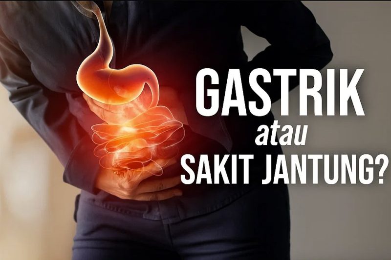 Gastrik atau Sakit Jantung? Kenapa Ramai Keliru?